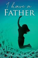 I Have a Father 1545622817 Book Cover