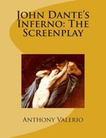 John Dante's Inferno: The Screenplay 0977282414 Book Cover