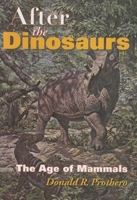After the Dinosaurs: The Age of Mammals (Life of the Past) 0253347335 Book Cover