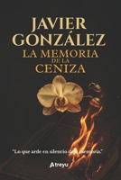 La memoria de la ceniza: Novela Histórica (Spanish Edition) B0FJF1KS2P Book Cover