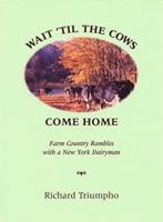 Wait 'Til the Cows Come Home 0971721408 Book Cover