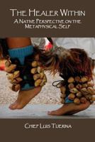 The Healer Within A Native Perspective on the Metaphysical Self 1480906611 Book Cover