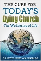 The Cure for Today's Dying Church B0CPVK1VVF Book Cover