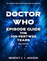DOCTOR WHO EPISODE GUIDE THE JON PERTWEE YEARS 2ND EDITION B0GNQ5XPK9 Book Cover