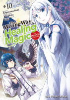 Wrong Way to Use Healing Magic Volume 10 : The Manga Companion 1642735477 Book Cover