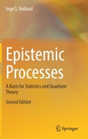 Epistemic Processes: A Basis for Statistics and Quantum Theory 3030819221 Book Cover