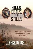 Hills, Deals, and Stills: A Country Auctioneer from Stinking Creek, Tennessee 1625860358 Book Cover