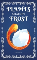 Flames Against Frost B0FHVHBS19 Book Cover