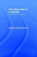 The Other Side of Language: A Philosophy of Listening 041504927X Book Cover