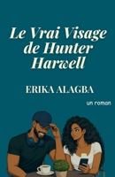 Le Vrai Visage de Hunter Harwell (French Edition) B0HBSRLDC9 Book Cover