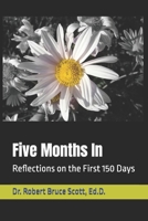 Five Months In: Reflections on the First 150 Days B0FG7XPDLJ Book Cover