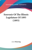 Souvenir Of The Illinois Legislature Of 1893 1377945464 Book Cover