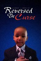 Reversed the Curse 1441571582 Book Cover