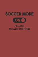 SOCCER MODE ON PLEASE DO NOT DISTURB: Notebook Fußball Notizbuch kariert squared Soccer Planer Journal 6x9 karo 1692196456 Book Cover