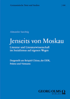 Jenseits Von Moskau: Literatur Und Literaturwissenschaft Im Sozialismus Auf Eigenen Wegen (Germanistische Texte Und Studien, 106) 3487166526 Book Cover