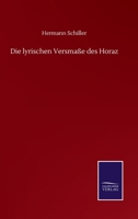 Die lyrischen Versmaße des Horaz (German Edition) 3752502444 Book Cover