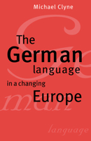 The German Language in a Changing Europe 0521499704 Book Cover