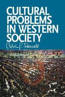 Cultural Problems in Western Society: Sundry Writings and Occasional Lectures 1940567025 Book Cover