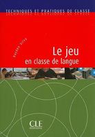 Le Jeu En Classe de Langue: Techniques Et Pratiques de Classe 209035349X Book Cover