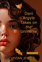 Dani Argyle Takes on the Universe 1963272013 Book Cover