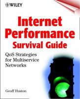 Internet Performance Survival Guide: QoS Strategies for Multiservice Networks 0471378089 Book Cover