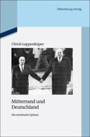 Mitterrand Und Deutschland: Die Enträtselte Sphinx 3486705113 Book Cover