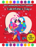 Valentine's Day Dot Markers Activity Book for Toddlers and kids Ages 2+: Valentines day books for kids | Easy Guided BIG DOTS | Toddler preschool ... Daubers for Kids B08SV27BW7 Book Cover