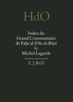 Index Du Grand Commentaire De Fahr Al-Din Al-Razi (Handbook of Oriental Studies/Handbuch Der Orientalistik) 9004103627 Book Cover