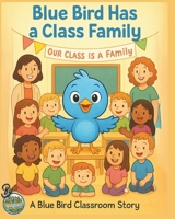 Blue Bird Has A Class Family B0FPRBZD6F Book Cover