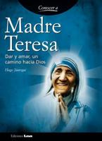 Madre Teresa: Dar y amar, un camino hacia Dios 9876341138 Book Cover