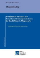 Der Bedarf an Prävention und Gesundheitsförderungsmaßnahmen bei Beschäftigten in Pflegeberufen 3849581667 Book Cover