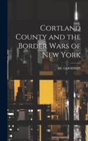 Cortland County and the Border Wars of New York 1020704675 Book Cover