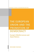 The European Union and the Promotion of Democracy (Oxford Studies in Democratization) 0199249792 Book Cover