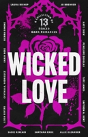 Wicked Love: A Collection of 13 Dark Romances 1668271222 Book Cover