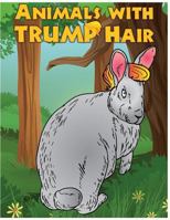 Animals with Trump Hair 1981104550 Book Cover