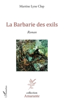 La Barbarie des exils: Roman (Amarante) (French Edition) 2343094500 Book Cover