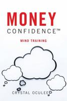Money Confidence: Food For The Mind 0989935833 Book Cover