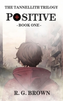 Positive (The Tannellith Trilogy) B0CNQHD2NT Book Cover