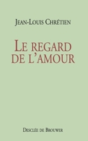 Le Regard de l'amour 2220047067 Book Cover