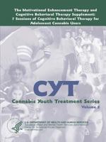 The Motivational Enhancement Therapy and Cognitive Behavioral Therapy Supplement: 7 Sessions of Cognitive Behavioral Therapy for Adolescent Cannabis Users - Cannabis Youth Treatment Series (Volume 2) 0359244483 Book Cover
