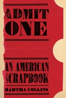 Admit One: An American Scrapbook 0822964058 Book Cover