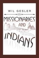 Missionaries and Indians 1524680257 Book Cover