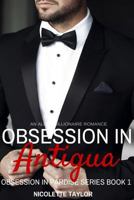Obsession In Antigua: (Obsession In Paradise, Book One) ( 1535441852 Book Cover