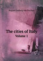 The Cities of Italy Volume 1 5518827695 Book Cover