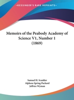 Memoirs Of The Peabody Academy Of Science V1, Number 1 (1869) 1164891316 Book Cover