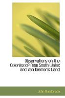 Observations on the Colonies of New South Wales and Van Diemen's Land 1160217297 Book Cover