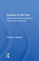 Freedom for the Poor: Welfare and the Foundations of Democratic Citizenship 0367157977 Book Cover