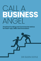 Call a Business Angel: Practical funding and commercial advice for start-ups, SMEs and innovators 0648294153 Book Cover