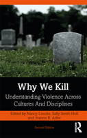 Why We Kill: Understanding Violence Across Cultures and Disciplines 0367271664 Book Cover