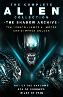 The Complete Alien Collection: The Shadow Archive 1803361166 Book Cover